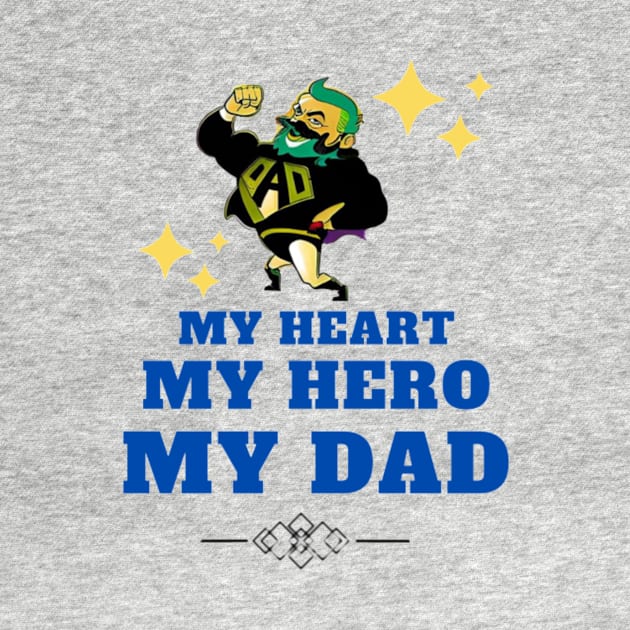 Fathers Day Gift My Heart My Hero My Dad by Trendy Upbeat Styles